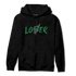 Lucky Green 3s Hoodie Match Loser Lover - NastyJamz