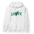 Lucky Green 3s Hoodie Match Loser Lover - NastyJamz