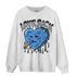 University Blue 5s Sweatshirt Match Love Sick - NastyJamz
