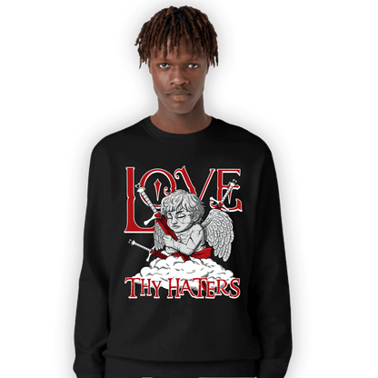 Cherry 11s Sweatshirt Match Love Thy Haters Angel - NastyJamz