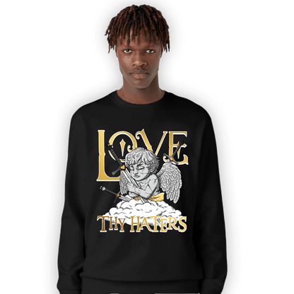 Mid SE Black Gold 1s Sweatshirt Match Love Thy Haters Angel - NastyJamz