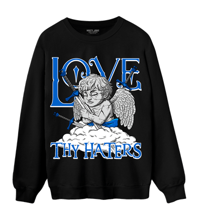 Royal Reimagined 1s Sweatshirt Match Love Thy Haters Angel - NastyJamz