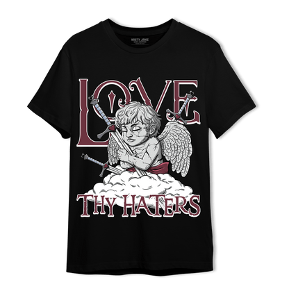 Burgundy 5s T Shirt Match Love Thy Haters Angel - NastyJamz
