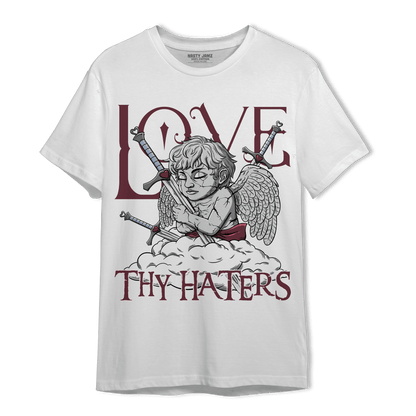Burgundy 5s T Shirt Match Love Thy Haters Angel - NastyJamz