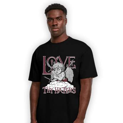 Burgundy 5s T Shirt Match Love Thy Haters Angel - NastyJamz