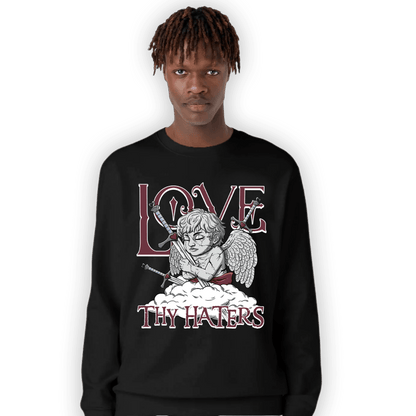 Burgundy 5s Sweatshirt Match Love Thy Haters Angel - NastyJamz