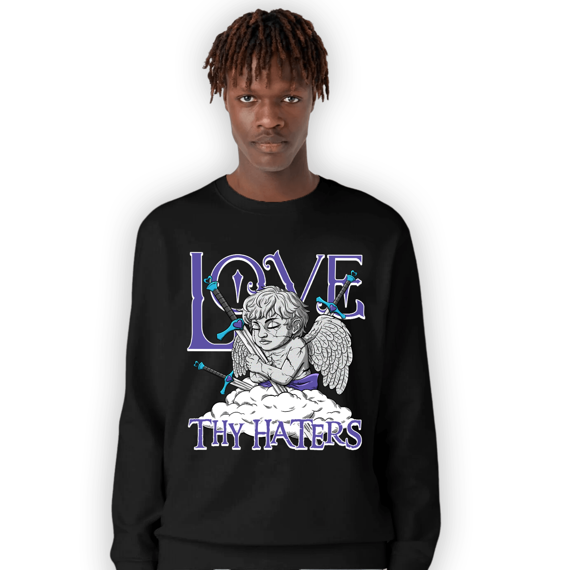 Aqua 6s Sweatshirt Match Love Thy Haters Angel - NastyJamz
