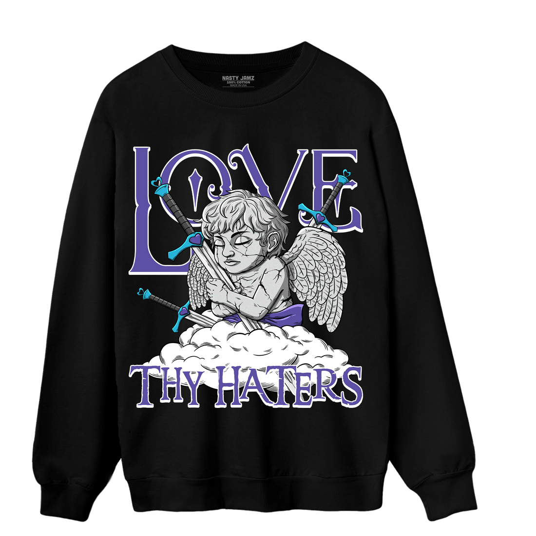 Aqua 6s Sweatshirt Match Love Thy Haters Angel - NastyJamz