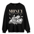 Neapolitan 11s Sweatshirt Match Money On My Mind Angel - NastyJamz