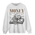 Palomino 3s Sweatshirt Match Money On My Mind Angel - NastyJamz