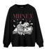 Burgundy 5s Sweatshirt Match Money On My Mind Angel - NastyJamz