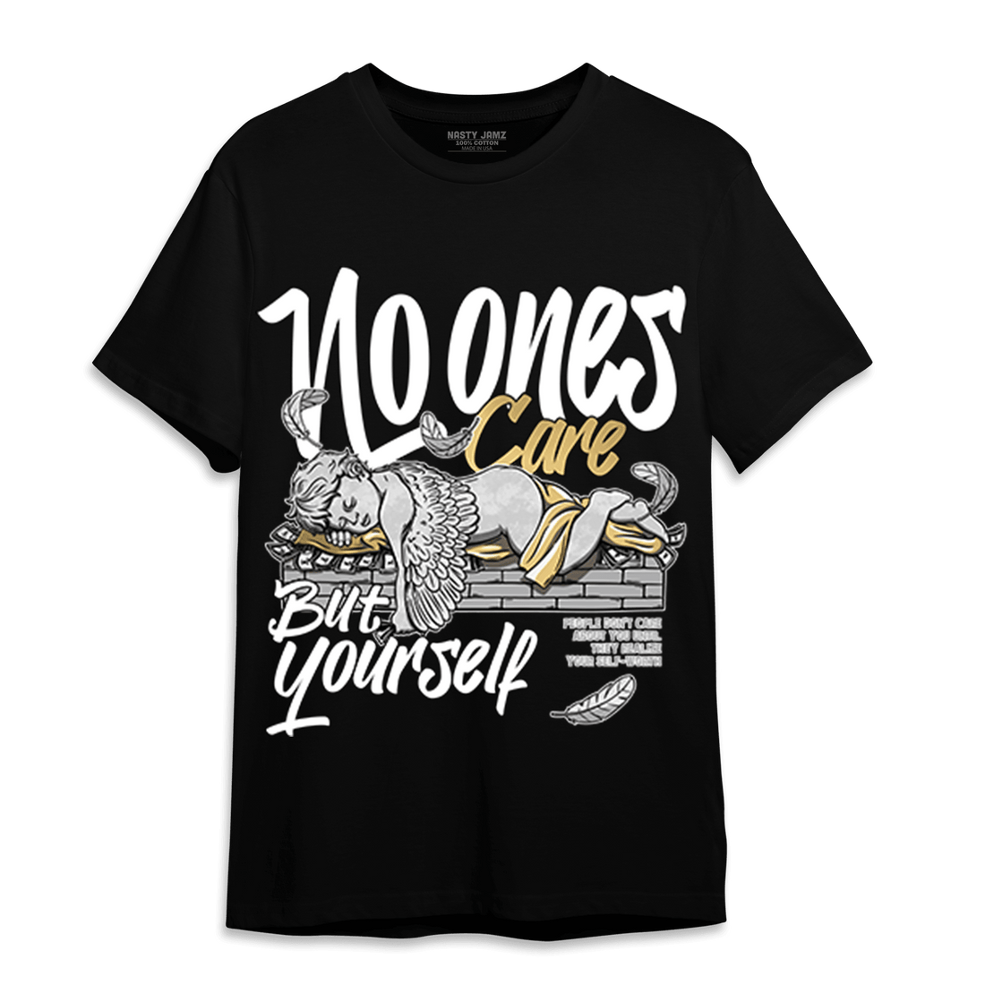 High OG Metallic Gold 1s T Shirt Match No Ones Care - NastyJamz