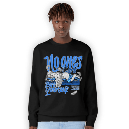 University Blue Toe 1s Sweatshirt Match No Ones Care - NastyJamz