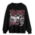 Burgundy 5s Sweatshirt Match No Ones Care - NastyJamz