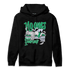 Lucky Green 5s Hoodie Match No Ones Care - NastyJamz