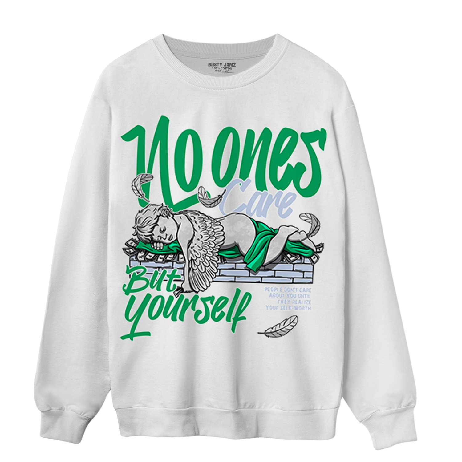 Lucky Green 5s Sweatshirt Match No Ones Care - NastyJamz