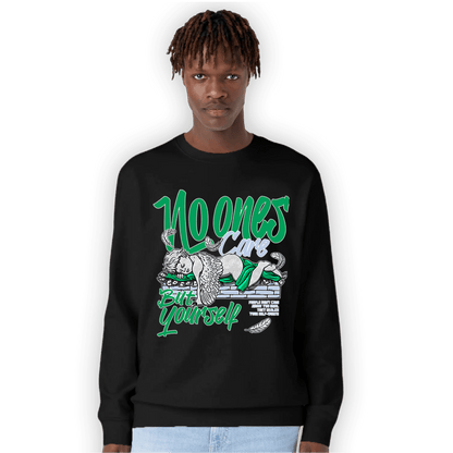 Lucky Green 5s Sweatshirt Match No Ones Care - NastyJamz