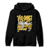 Yellow Ochre 6s Hoodie Match No Ones Care - NastyJamz