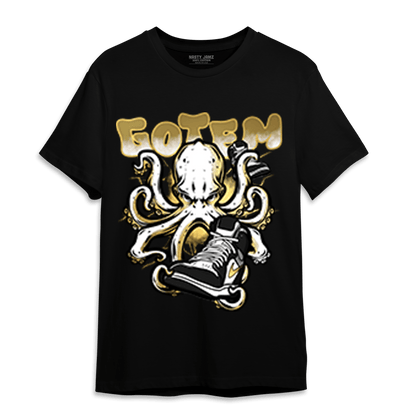 Mid SE Black Gold 1s T Shirt Match Octopus Got Em - NastyJamz