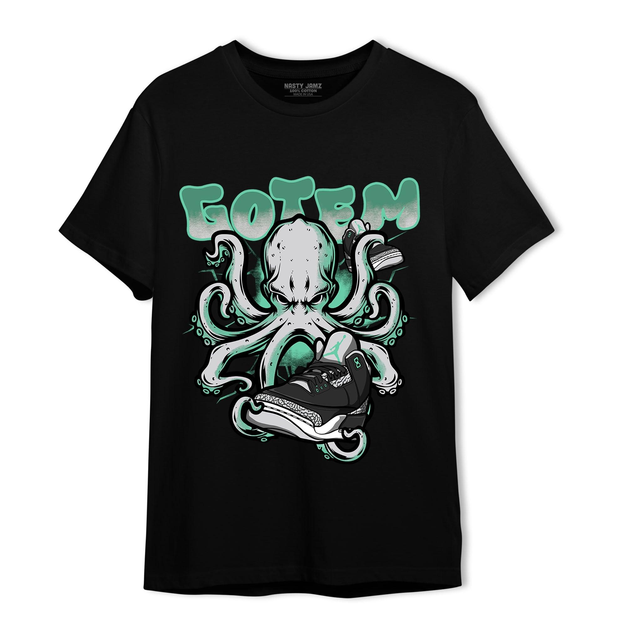 Green Glow 3s T Shirt Match Octopus Got Em - NastyJamz
