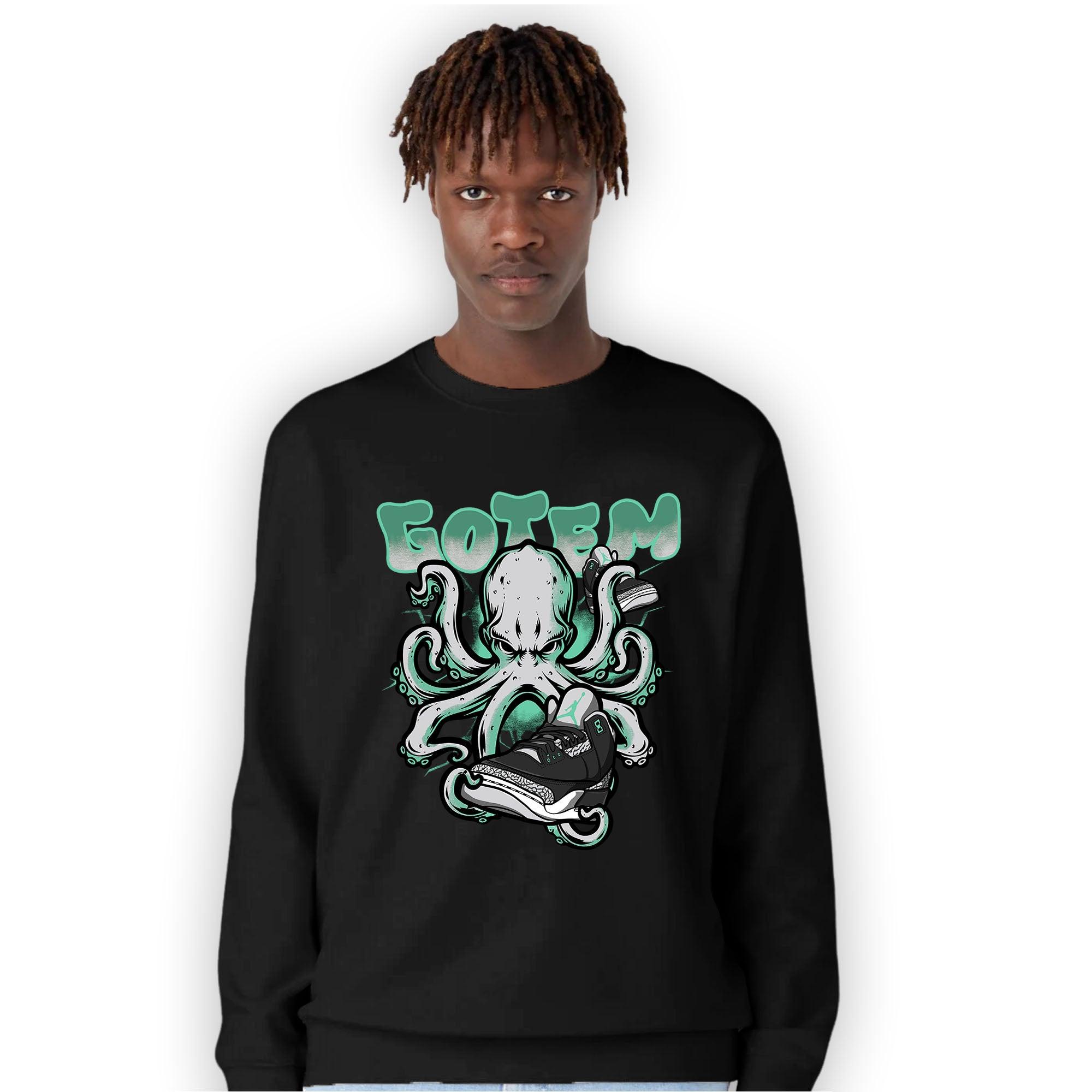 Green Glow 3s Sweatshirt Match Octopus Got Em - NastyJamz