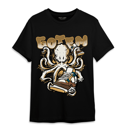 Cacao Wow 4s T Shirt Match Octopus Got Em - NastyJamz