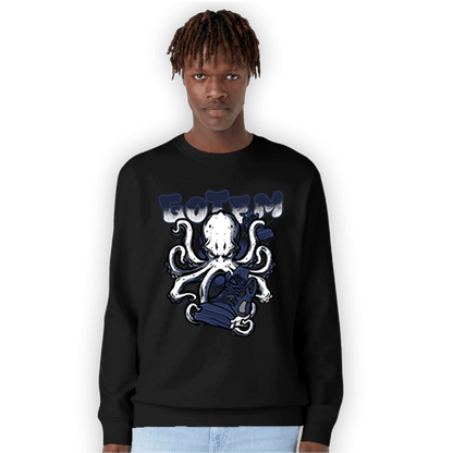 Midnight Navy 5s Sweatshirt Match Octopus Got Em - NastyJamz