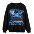 University Blue 5s Sweatshirt Match Play With Tractors BER - NastyJamz
