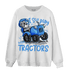 University Blue 5s Sweatshirt Match Play With Tractors BER - NastyJamz