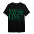 Celtic Lucky Green 1s T Shirt Match Say Less - NastyJamz