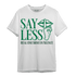 Celtic Lucky Green 1s T Shirt Match Say Less - NastyJamz