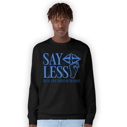 University Blue Toe 1s Sweatshirt Match Say Less - NastyJamz