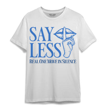 University Blue Toe 1s T Shirt Match Say Less - NastyJamz