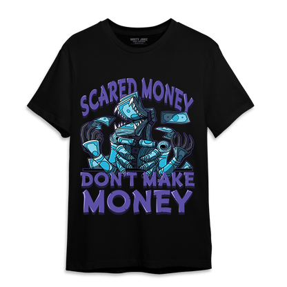 Aqua 6s T Shirt Match Scared Moneyy - NastyJamz