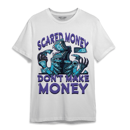 Aqua 6s T Shirt Match Scared Moneyy - NastyJamz