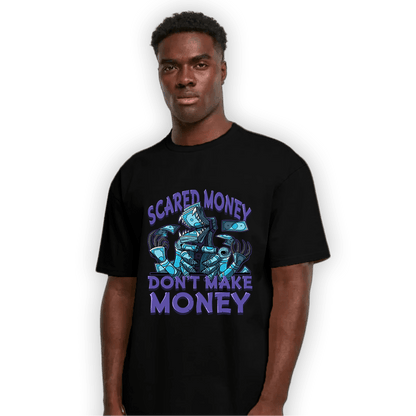 Aqua 6s T Shirt Match Scared Moneyy - NastyJamz