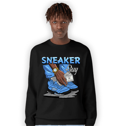 University Blue 5s Sweatshirt Match Sneaker Guy - NastyJamz