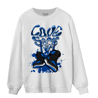 Royal Reimagined 1s Sweatshirt Match Sneaker Love Sick - NastyJamz