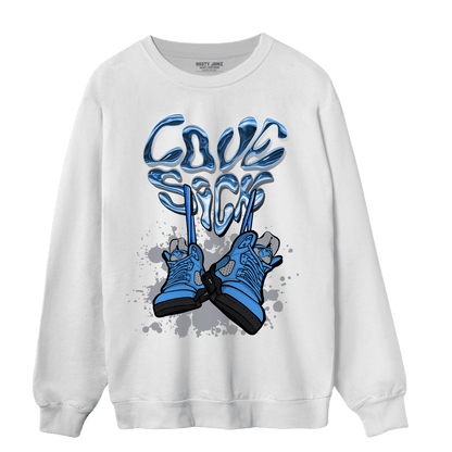 University Blue 5s Sweatshirt Match Sneaker Love Sick - NastyJamz