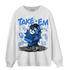 University Blue Toe 1s Sweatshirt Match Take &