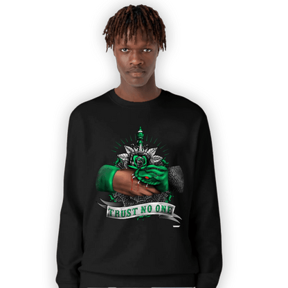 Lucky Green 3s Sweatshirt Match Trust No One Old School - NastyJamz