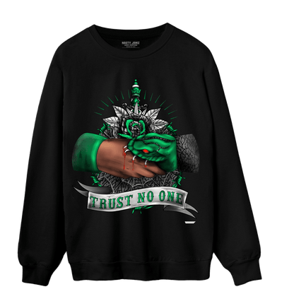 Lucky Green 3s Sweatshirt Match Trust No One Old School - NastyJamz