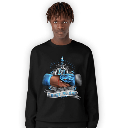 University Blue 5s Sweatshirt Match Trust No One Old School - NastyJamz