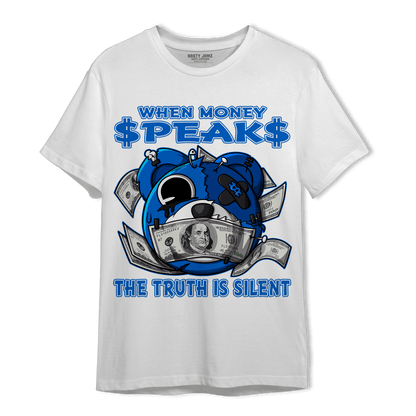 Royal Reimagined 1s T Shirt Match When Money Speaks Ber - NastyJamz