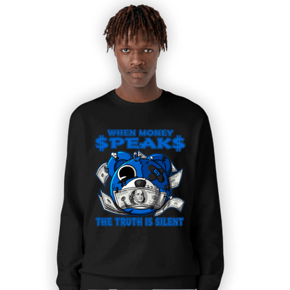 Royal Reimagined 1s Sweatshirt Match When Money Speaks Ber - NastyJamz