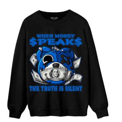 Royal Reimagined 1s Sweatshirt Match When Money Speaks Ber - NastyJamz