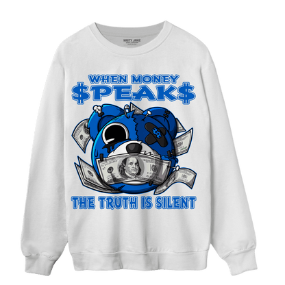 Royal Reimagined 1s Sweatshirt Match When Money Speaks Ber - NastyJamz