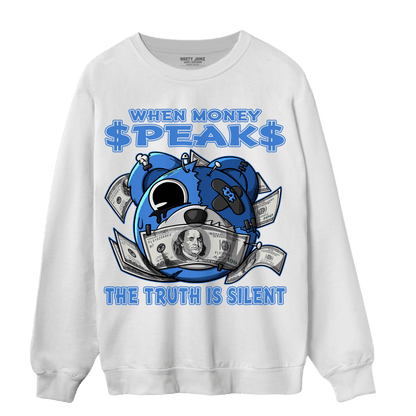 University Blue Toe 1s Sweatshirt Match When Money Speaks Ber - NastyJamz