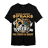 Cacao Wow 4s T Shirt Match When Money Speaks Ber - NastyJamz