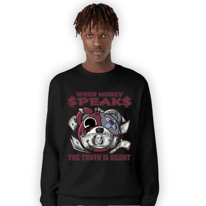 Burgundy 5s Sweatshirt Match When Money Speaks Ber - NastyJamz